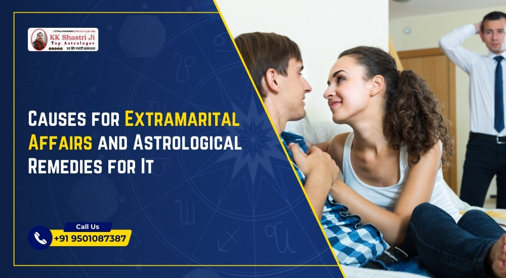 Causes for Extramarital Affairs and Astrological Remedies